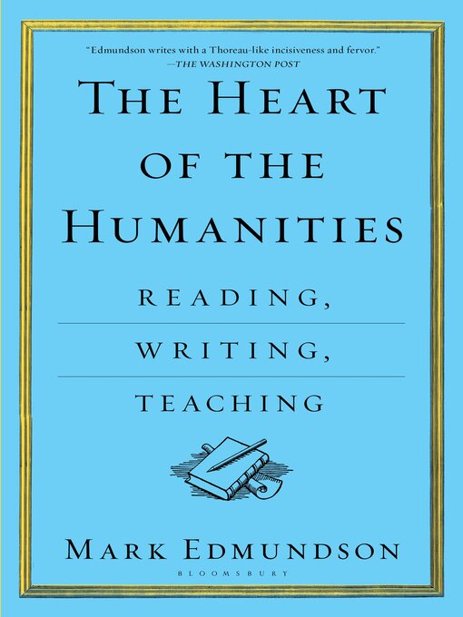Title details for The Heart of the Humanities by Mark Edmundson - Wait list
